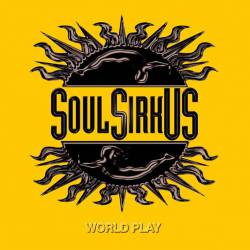 Soul Sirkus : World Play